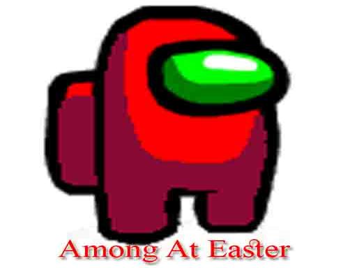 Among at Easter online Arcade game