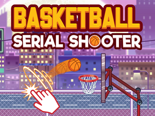 Basketball serial shooter online Arcade game