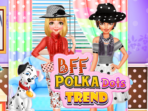 BFF Polka Dots Trend online Girls game