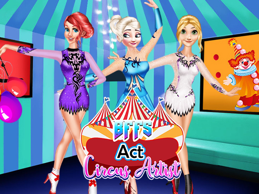 BFFs Act Circus Artist online Girls game
