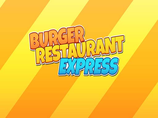 Burger Restaurant Express online Girls game