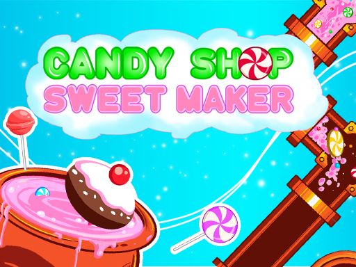 Candy Shop : Sweets Maker online Hypercasual game