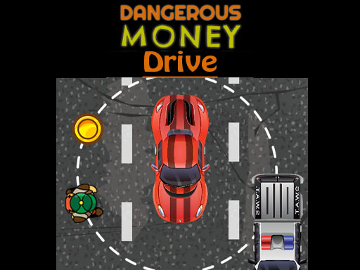 Dangerous Money Drive online Racing game