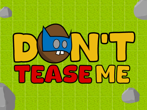 Dont Tease Me online game