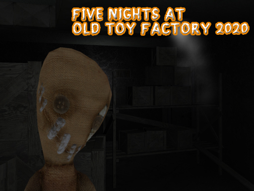 Five Nights At Old Toy Factory 2020 online game