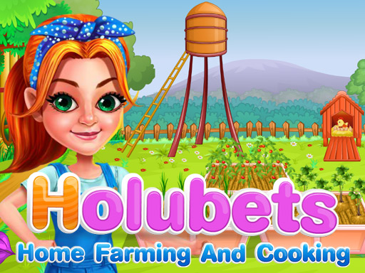 Holubets Home Farming and Cooking online game