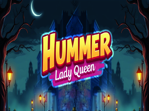 Hummer Lady Queen online Adventure game