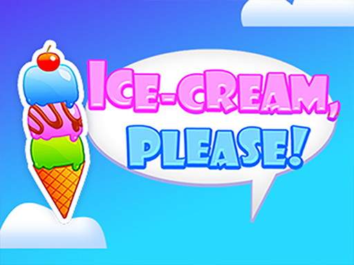 ICE CREAM, PLEASE! online game