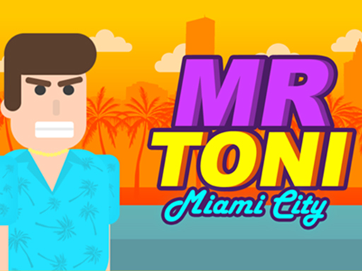 MR TONI Miami City online game