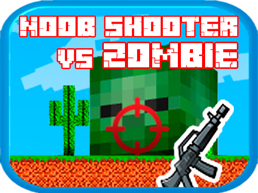 Noob shooter vs Zombie online game