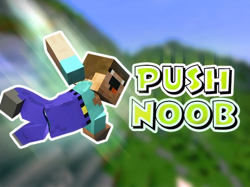 Push Noob online Boys game