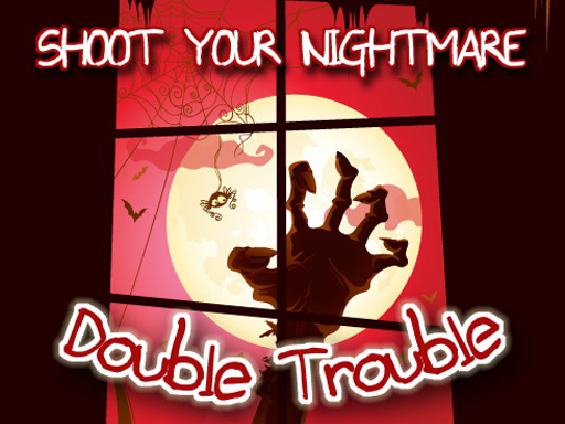 Shoot Your Nightmare - Double Trouble online game