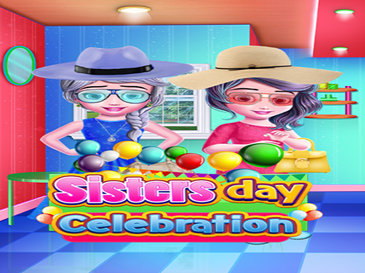 SISTERS DAY CELEBRATION online Girls game