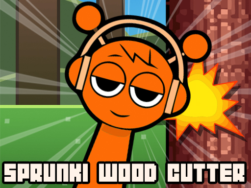 Sprunki Wood Cutter online Clicker game