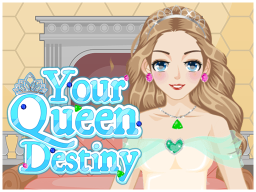 Your Queen Destiny online Girls game
